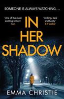 In Her Shadow: An absolutely gripping Times Thriller of the Month 1802794654 Book Cover