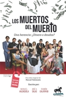 ¡Los Muertos del Muerto!: Una herencia: ¿Dinero o deudas? (Spanish Edition) B08JDTP4PK Book Cover