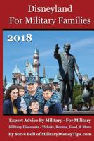 Disneyland For Military Families 2018: Expert Advice By Military - For Military 0999637428 Book Cover