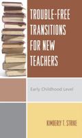 Trouble-Free Transitions for New Teachers: Early Childhood Level 157886562X Book Cover