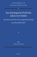 Das Theologische Profil des Julian Von Toledo : Das Leben und Wirken Eines Westgotischen Bischofs des Siebten Jahrhunderts 9004445439 Book Cover