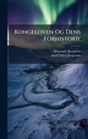 Kongeloven Og Dens Forhistorie (Danish Edition) 1024688135 Book Cover