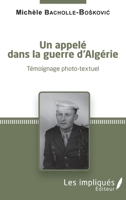 Un appelé dans la guerre d'Algérie: Témoignage photo-textuel (French Edition) 2343095477 Book Cover