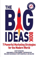 The Big Ideas Book: 7 Powerful Marketing Strategies for the Modern World 1923223038 Book Cover