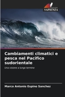 Cambiamenti climatici e pesca nel Pacifico sudorientale: Una visione a lungo termine 6206294978 Book Cover