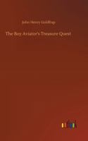 The Boy Aviators' Treasure Quest: Or, the Golden Galleon 1500268933 Book Cover