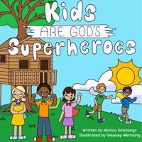 Kids Are God's Superheroes 1736730746 Book Cover