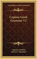 A Copious Greek Grammar Volume 2 1246073552 Book Cover