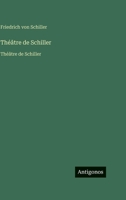 Théâtre de Schiller: Théâtre de Schiller (French Edition) 3563762171 Book Cover