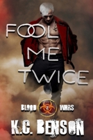 Fool Me Twice (Blood Wars) 0473662795 Book Cover