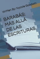 BARABÁS: MÁS ALLÁ DE LAS ESCRITURAS (Spanish Edition) B0F6V3NY45 Book Cover