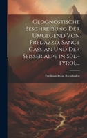 Geognostische Beschreibung der Umgegend von Predazzo, Sanct Cassian und der Seisser Alpe in Süd-Tyrol... 102060574X Book Cover