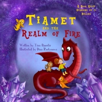 Tiamet And The Realm Of Fire: A Book About Standing Up To Bullies (Aria And The Dream Dragons Trilogy) 1068956445 Book Cover