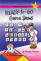 Ready-to-Go Game Shows That Teach Serious Stuff: Bible Edition 0884896897 Book Cover