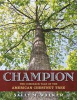 Champion: The Comeback Tale of the American Chestnut Tree 1250125235 Book Cover