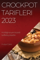 Crockpot Tarifleri 2023: Mutfağınızı yeni lezzetli tariflerle yükseltin 1837525617 Book Cover