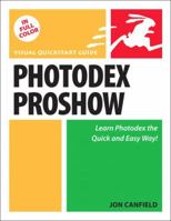 Photodex ProShow: Visual QuickStart Guide 0321606183 Book Cover