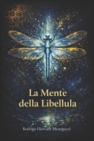 La Mente della Libellula (Italian Edition) B0GT5JCTC2 Book Cover