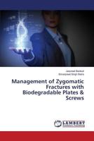 Management of Zygomatic Fractures with Biodegradable Plates & Screws 3659832316 Book Cover