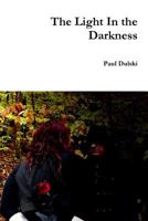 The Light in the Darkness 1387233173 Book Cover