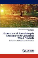 Estimation of Formaldehyde Emission from Composite Wood Products: Comparison of different standard methods 3659276669 Book Cover
