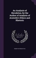 An Analysis of Herodotus, by the Author of Analysis of Aristotle's Ethics and Rhetoric 1147421536 Book Cover