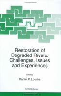 Restoration of Degraded Rivers: Challenges, Issues and Experiences 0792349423 Book Cover