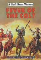 Fever of the Colt 070907185X Book Cover