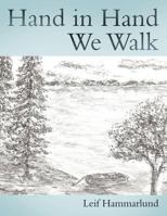 Hand in Hand We Walk 1462711456 Book Cover