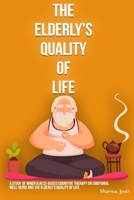 A study of mindfulness-based cognitive therapy on emotional well-being and the elderly's quality of life 1805454455 Book Cover