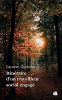 Itinéraire d'un travailleur social engagé: Plaidoyer pour un professionnalisme humain 2754771700 Book Cover