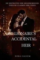 The Billionaire's Accidental Heir: A Grumpy Billionaire Fake Marriage Romance Where One Night Changes Everything B0GXCMVKPW Book Cover