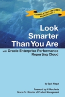 Look Smarter Than You Are with Oracle Enterprise Performance Reporting Cloud 1365079074 Book Cover