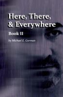 Here, There, & Everywhere Book II 0990781305 Book Cover