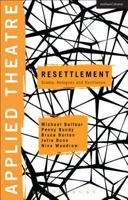 Applied Theatre: Resettlement: Drama, Refugees and Resilience 1472524640 Book Cover