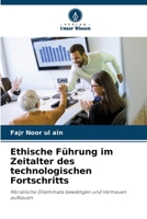 Ethische Führung im Zeitalter des technologischen Fortschritts (German Edition) 6207718178 Book Cover