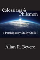 Colossians & Philemon: A Participatory Study Guide 1631992236 Book Cover