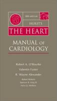 Hurst's the Heart Manual of Cardiology 0071385541 Book Cover
