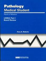 Pathology Medical Student: USMLE Board Part I, Pearls of Wisdom (Pearls of Wisdom (Boston Medical Publishing)) 1584090189 Book Cover