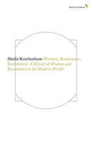 Women, Resistance & Revolution: A History of Women and Revolution in the Modern World 0394719549 Book Cover