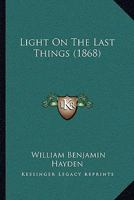 Light on the Last Things 1166299376 Book Cover
