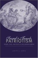 Sacred to Female Patriotism: Gender, Class, and Politics in Late Georgian Britain 0415944120 Book Cover