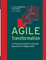 Agile Transformation: A Practical Guide to Change Beyond the Happy Path 3759748724 Book Cover