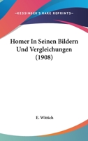 Homer In Seinen Bildern Und Vergleichungen (1908) 1145341934 Book Cover
