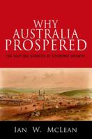 Why Australia Prospered: The Shifting Sources of Economic Growth 0691171335 Book Cover