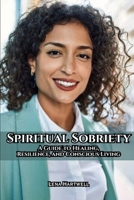 Spiritual Sobriety: A Guide to Healing, Resilience, and Conscious Living B0FVXV7BYS Book Cover