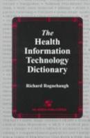 Health Information Technology Dictionary 0834212773 Book Cover