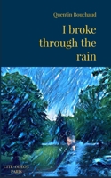 I broke through the rain B0CQVFLJ99 Book Cover