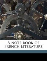 A Note-Book of French Literature Edition 1 1149963204 Book Cover