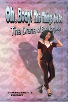Oh, Body! the Things You Do: The Drama of Body Language 1524563013 Book Cover